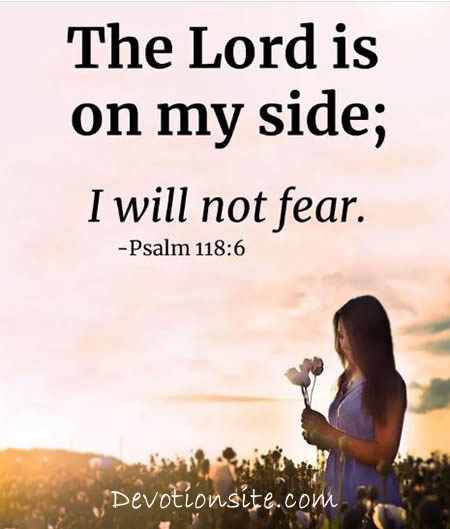 Daily Bible Verse:- Psalm 118:6